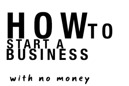 80% Most asking how can one start a business with no money