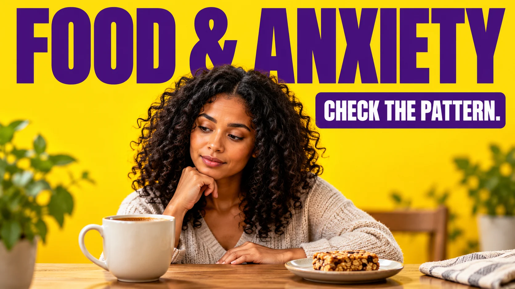 Woman weighing a cup of coffee and a snack beneath the words Food & Anxiety and Check the Pattern