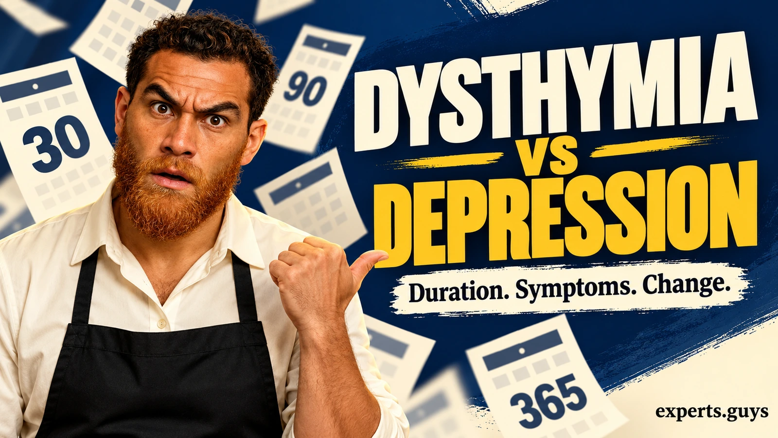 A man in a cream blouse and black apron beside the headline Dysthymia vs Depression and calendar illustrations.